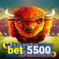 bet 5500